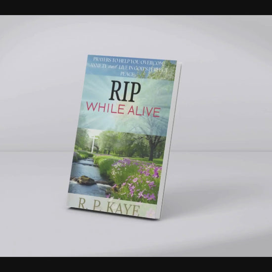 Promotional video of RIP While Alive Christian devotional by R.P. Kaye, featuring biblical promises and guided prayers to overcome anxiety and live in God’s peace.